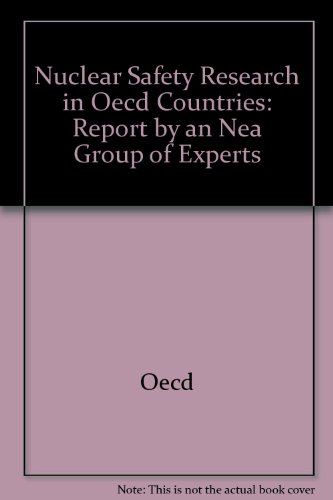 Nuclear Safety Research in Oecd Countries (9789264142480) by Organisation For Economic Co-Operation And Development