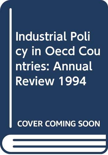 Industrial Policy in Oecd Countries: Annual Review 1994 (9789264142954) by Organisation For Economic Co-Operation And Development