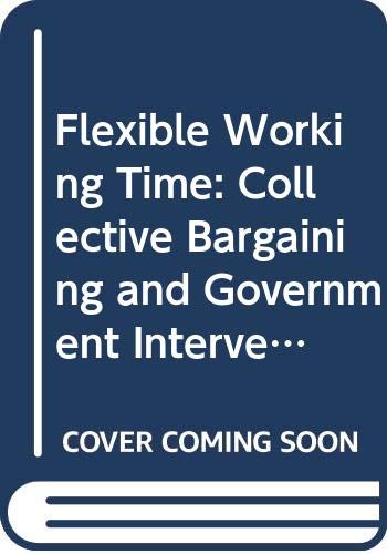 Flexible Working Time: Collective Bargaining and Government Intervention (9789264143166) by OECD Organisation For Economic Co-operation And Development