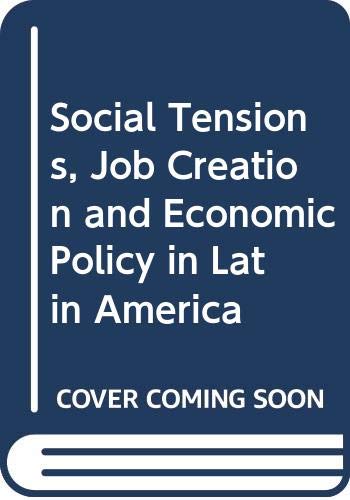 Beispielbild fr Social Tensions, Job Creation, and Economic Policy in Latin America zum Verkauf von Wonder Book