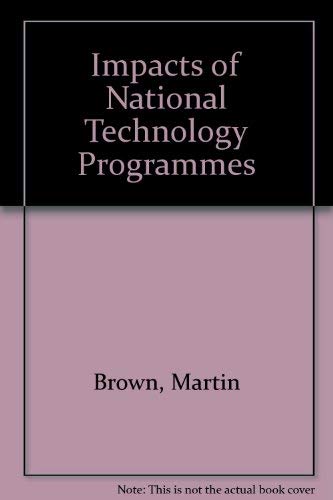 Impacts of National Technology Programmes (9789264144231) by Brown, Martin; Organisation For Economic Co-Operation And Development