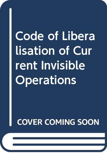Code of Liberalisation of Current Invisible Operations, 1995 Edition (9789264144651) by Organisation For Economic Co-Operation And Development