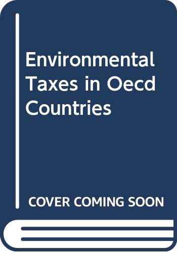 Environmental Taxes in Oecd Countries (9789264144897) by Organisation For Economic Co-Operation And Development