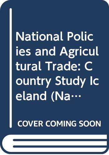 National Policies and Agricultural Trade: Country Study Iceland (9789264145344) by Organisation For Economic Co-Operation And Development