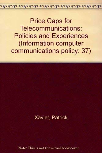 Price Caps for Telecommunications: Policies and Experiences (INFORMATION COMPUTER COMMUNICATIONS POLICY) (9789264145443) by Organisation For Economic Co-Operation And Development