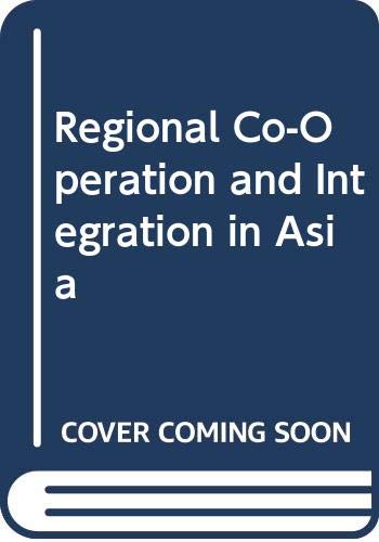Regional Cooperation and Integration in Asia (9789264146457) by Organisation For Economic Co-Operation And Development; Asian Development Bank