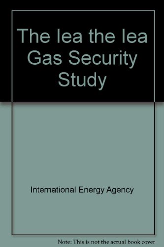 Stock image for The Iea the Iea Gas Security Study for sale by WorldofBooks