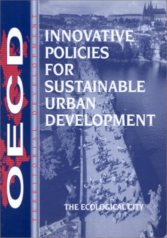 Imagen de archivo de Innovative Policies for Sustainable Urban Development: The Ecological City a la venta por dsmbooks