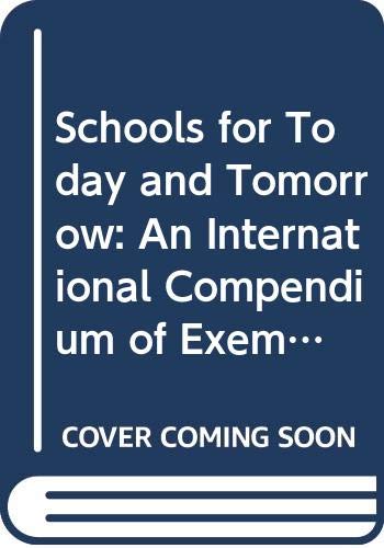 Stock image for Schools for Today and Tomorrow: An International Compendium of Exemplary for sale by Solr Books