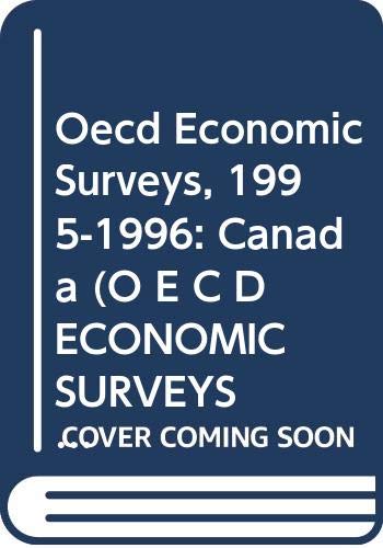 Oecd Economic Surveys, 1995-1996: Canada (O E C D ECONOMIC SURVEYS CANADA) (9789264153394) by OECD Organisation For Economic Co-operation And Development