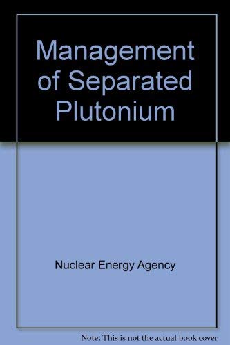 The Management of Separated Plutonium: The Technical Options (9789264154100) by Nuclear Energy Agency; NEA