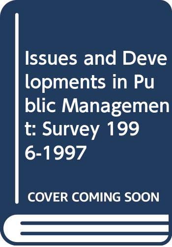 Stock image for Issues and Developments in Public Management. Survey 1996-1997 for sale by Antiquariat Knacke