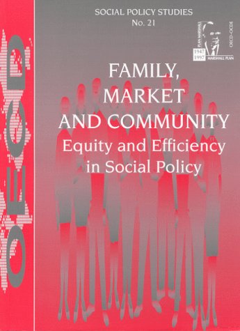 Family, Market and Community: Equity and Efficiency in Social Policy (9789264155572) by OECD; OECD, Organization For Economic Cooperat; Pearson, Mark; Hennessy, Edited By Patrick