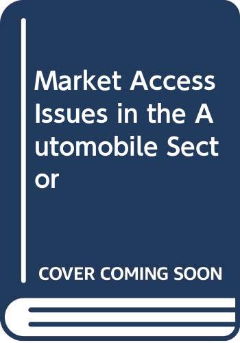 Market Access Issues in the Automobile Sector (9789264156807) by Organization For Economic Co-operation And Development
