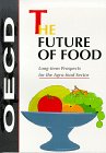 Imagen de archivo de The Future of Food - Long-Term Prospects for the Agro-Food Sector a la venta por RWL GROUP  (Booksellers)