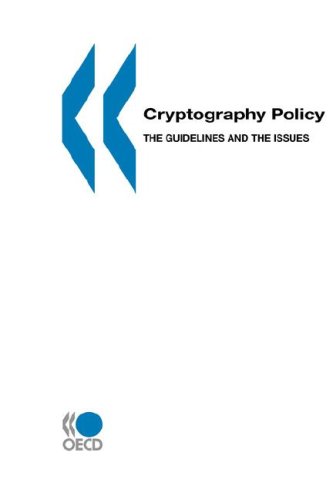 Cryptography Policy: The Guidelines and the Issues (The OECD (9789264160231) by OECD. Published By : OECD Publishing; OECD