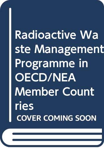Radioactive Waste Management Programmes in OECD/NEA Member Countries (9789264160330) by Nuclear Energy Agency; NEA