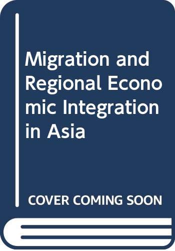 Imagen de archivo de Migration and Regional Economic Integration in Asia a la venta por medimops