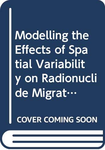 Modelling the Effects of Spatial Variability on Radionuclide Migration (9789264160996) by Nea