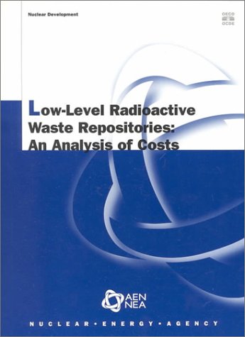 Imagen de archivo de Low-Level Radioactive Waste Repositories: An Analysis of Costs (Nuclear Development) a la venta por Mispah books