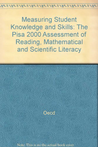 Beispielbild fr Measuring Student Knowledge and Skills : The PISA 2000 Assessment of Reading, Mathematical and Scientific Literacy zum Verkauf von PsychoBabel & Skoob Books