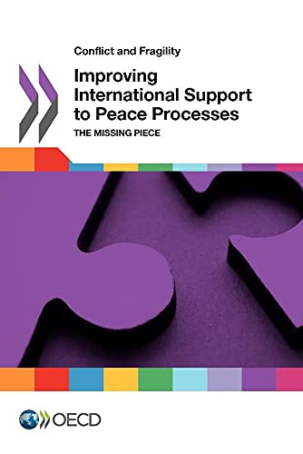 Stock image for Improving International Support to Peace Processes / The Missing Piece OCDE for sale by BIBLIO-NET