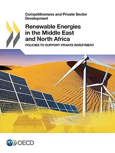 9789264183698: Renewable Energies in the Middle East and North Africa: Policies to Support Private Investment