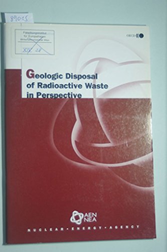 Geologic Disposal of Radioactive Waste in Perspective (9789264184251) by Nea