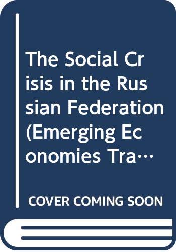 The Social Crisis in the Russian Federation (Emerging Economies Transition) (9789264186392) by Organisation For Economic Co-Operation And Development