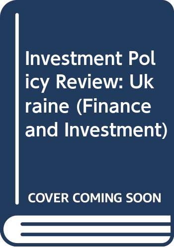 Investment Policy Review: Ukraine (Finance and Investment) (9789264186736) by Organisation For Economic Co-Operation And Development