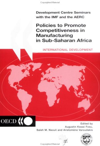 Stock image for Policies to Promote Competitiveness in Manufacturing in Sub-Saharan Africa for sale by Books Puddle