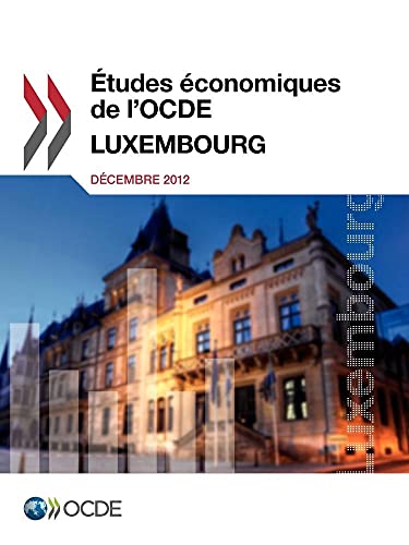Stock image for tudes conomiques de l'OCDE: Luxembourg 2012 Oecd for sale by BIBLIO-NET