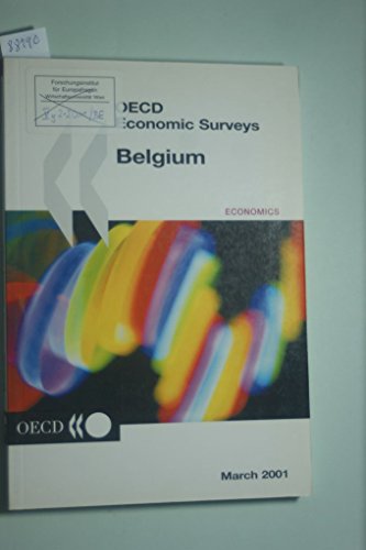 Oecd Economic Surveys: Belgium 2001 (O E C D ECONOMIC SURVEYS BELGIUM-LUXEMBOURG) (9789264190849) by Organisation For Economic Co-Operation And Development