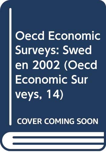 Oecd Economic Surveys: Sweden 2002 (Oecd Economic Surveys, 14) (9789264191563) by Organisation For Economic Co-Operation And Development