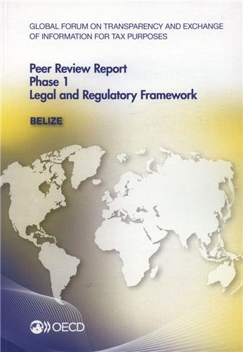 Stock image for Global Forum on Transparency and Exchange of Information for Tax Purposes Peer Reviews: Belize 2013 - Phase 1: Legal and Regulatory Framework [Broch] OCDE for sale by BIBLIO-NET