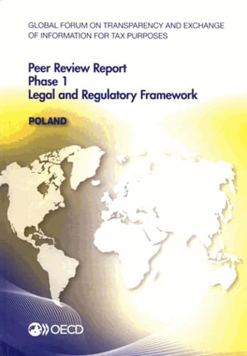 Stock image for Global Forum on Transparency and Exchange of Information for Tax Purposes Peer Reviews: Poland 2013 - Phase 1: Legal and Regulatory Framework [Broch] OCDE for sale by BIBLIO-NET