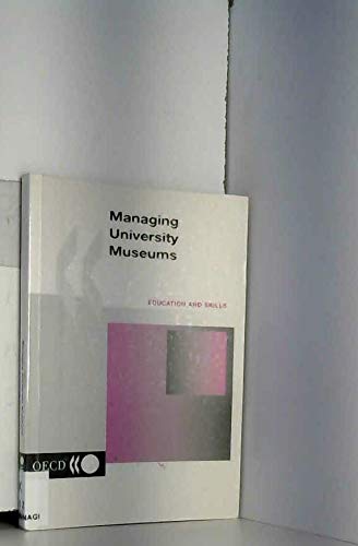 Managing University Museums (Education and Skills) (9789264195240) by Organisation For Economic Co-Operation And Development; Programme On Institutional Management In Higher Education