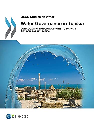 Imagen de archivo de OECD Studies on Water Water Governance in Tunisia: Overcoming the Challenges to Private Sector Participation a la venta por PBShop.store US