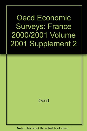 Oecd Economic Surveys: 2000-2001 France (O E C D ECONOMIC SURVEYS FRANCE) (9789264196858) by Organisation For Economic Co-Operation And Development