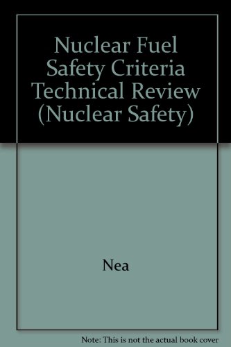 Nuclear Fuel Safety Criteria Technical Review (Nuclear Safety) (9789264196872) by Nea