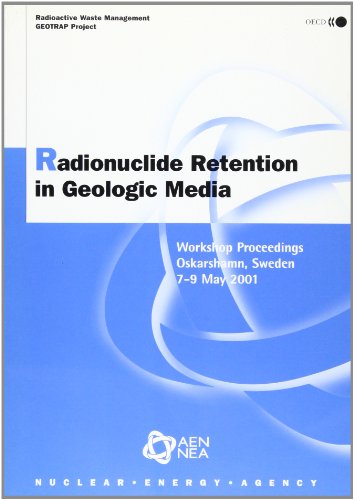 9789264196957: Radioactive Waste Management Radionuclide Retention in Geologic Media: Workshop Proceedings - Oskarshamn, Sweden - 7-9 May 2001 (Radioactive Waste Management, Geotrap Project)