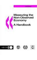 Measuring the Non-Observed Economy: A Handbook (Statistics (Organisation for Economic Co-Operation and Development).) (9789264197459) by Organisation For Economic Co-Operation And Development