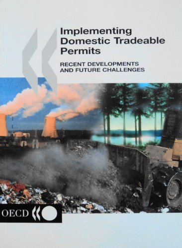 Implementing Domestic Tradeable Permits: Recent Developments and Future Challenges (Oecd Proceedings) (9789264197633) by Organisation For Economic Co-Operation And Development