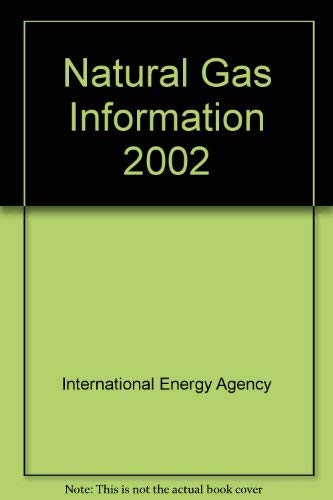 Natural Gas Information 2002: With 2001 Data (9789264197916) by Organisation For Economic Co-Operation And Development; Iea