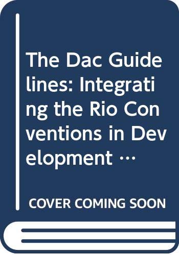 Beispielbild fr The DAC Guidelines: Integrating the Rio Conventions into Development Co-Operation zum Verkauf von PsychoBabel & Skoob Books