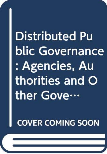 Distributed Public Governance: Agencies, Authorities and Other Government Bodies (9789264198920) by Organisation For Economic Co-Operation And Development
