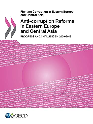 9789264201873: Fighting Corruption in Eastern Europe and Central Asia - Anti-Corruption Reforms in Eastern Europe and Central Asia Progress and Challenges, 2009-2013