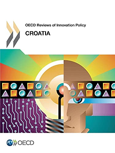 Beispielbild fr OECD Reviews of Innovation Policy OECD Reviews of Innovation Policy: Croatia 2013 zum Verkauf von Revaluation Books