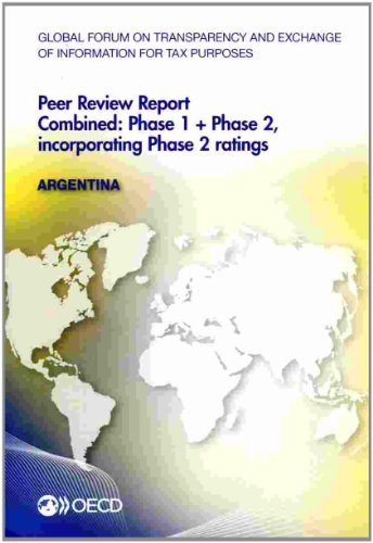 9789264205499: Global Forum on Transparency and Exchange of Information for Tax Purposes Peer Reviews: Argentina 2013: Combined: Phase 1 + Phase 2, Incorporating Pha