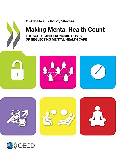 Stock image for Making Mental Health Count: The Social and Economic Costs of Neglecting Mental Health Care for sale by Revaluation Books